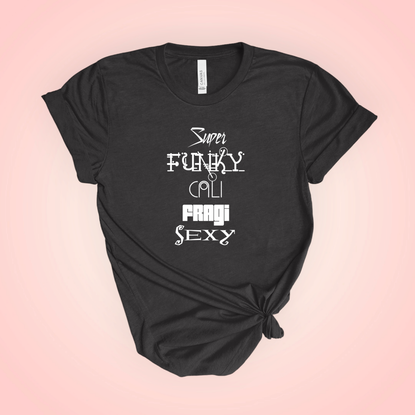 Super Funky Cali Fragi T-Shirt