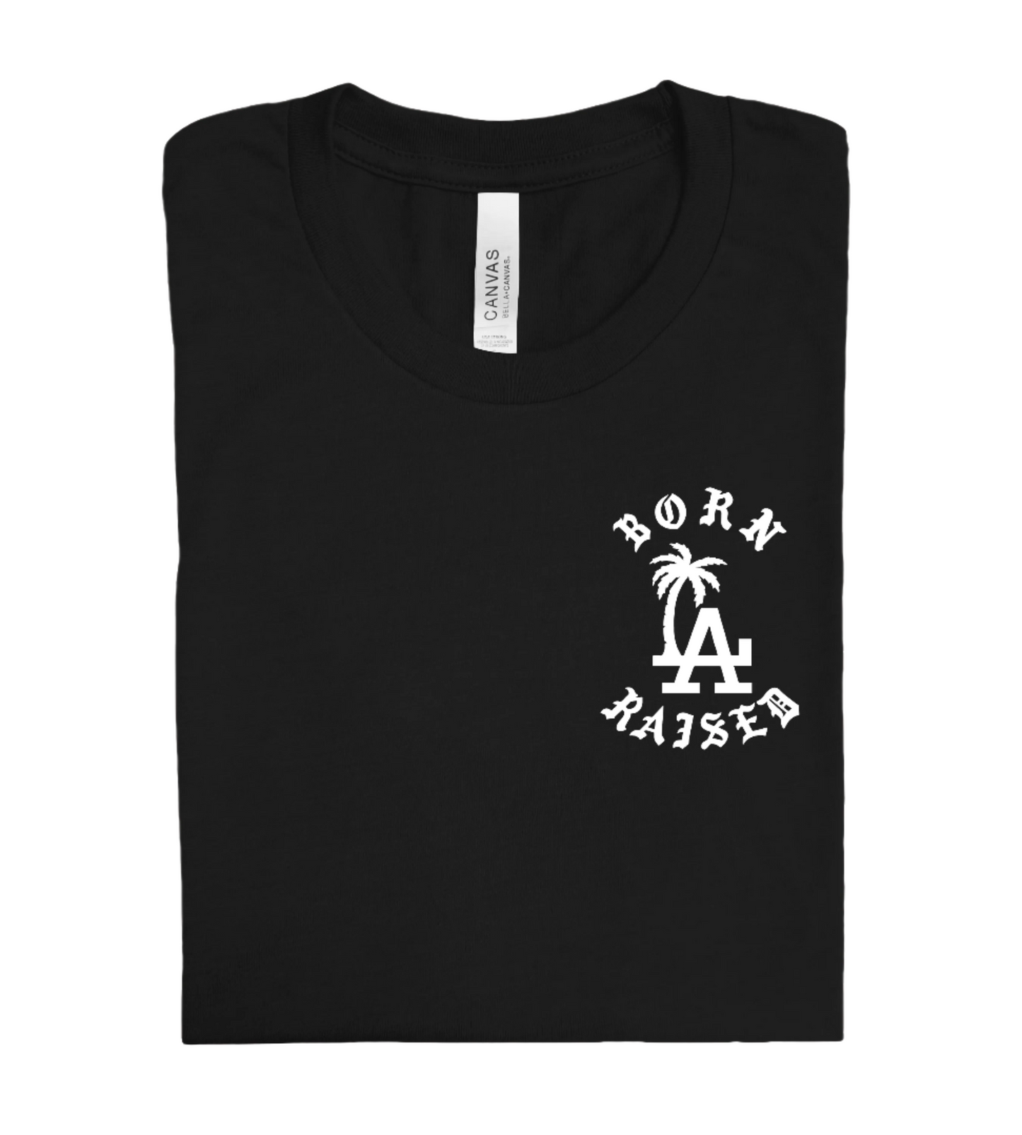Born & Raised LA Back & Front Graphic T-Shirt