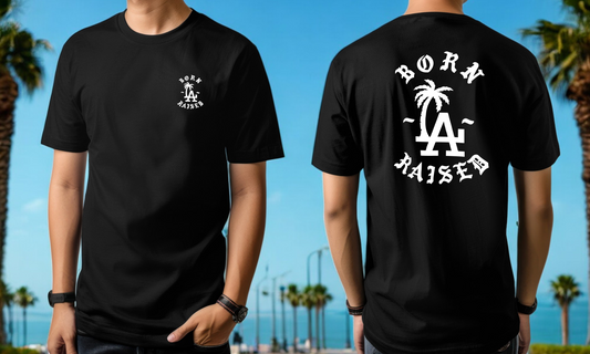Born & Raised LA Back & Front Graphic T-Shirt